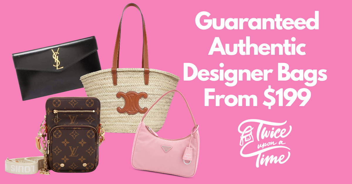 Your Guide to Buying Authentic Preloved Luxury Handbags – Twice Upon a Time